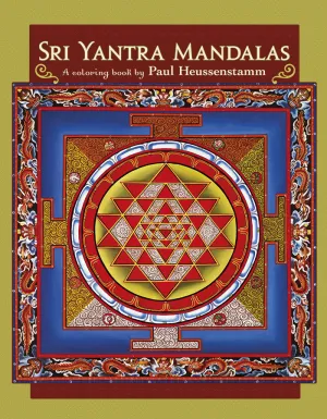 Sri Yantra Mandalas -A Paul Heussenstamm Coloring Book